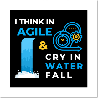 I Think in Agile & Cry in Water Fall Posters and Art